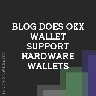 Does OKX Wallet Support Hardware Wallets? Connect Ledger and Trezor (2026) | Logo - Indexof